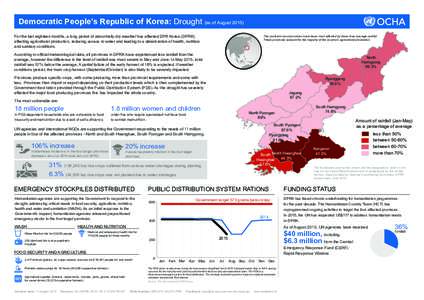 Democratic People’s Republic of Korea: Drought (as of AugustFor the last eighteen months, a long period of abnormally dry weather has affected DPR Korea (DPRK) affecting agricultural production, reducing access 