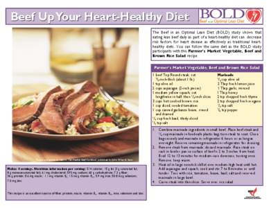 Beef Up Your Heart-Healthy Diet The Beef in an Optimal Lean Diet (BOLD) study shows that eating lean beef daily as part of a heart-healthy diet can decrease risk factors for heart disease as effectively as traditional he