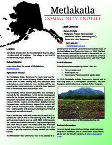 Metlakatla COMMUNIT Y PR OFILE Local Contacts: Dawn Pringle  Metlakatla Project Administrator