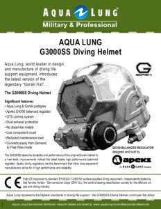 AQUA LUNG G3000SS Diving Helmet Aqua Lung, world leader in design and manufacture of diving life support equipment, introduces the latest version of the