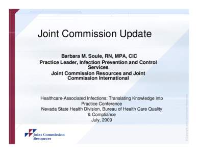 Joint Commission Update  Healthcare-Associated Infections: Translating Knowledge into Practice Conference Nevada State Health Division, Bureau of Health Care Quality & Compliance