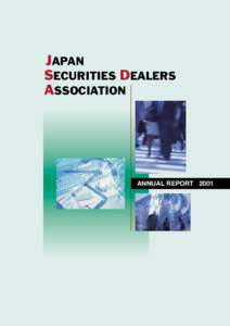 JAPAN SECURITIES DEALERS ASSOCIATION ANNUAL REPORT 2001