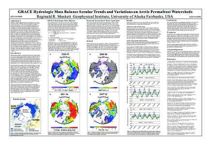 GRACE Hydrologic Mass Balance Secular Trends and Variations on Arctic Permafrost Watersheds GC41A-0690 GC41A-0690 Reginald R. Muskett Geophysical Institute, University of Alaska Fairbanks, USA GRACE Hydrologic Mass Balan