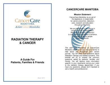 CANCERCARE MANITOBA Mission Statement CancerCare Manitoba, by an act of the legislature, is responsible for cancer prevention, detection, care, research and education