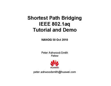 Shortest Path Bridging IEEE 802.1aq Tutorial and Demo