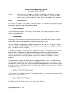 Minutes of the Graduate Council Meeting Wednesday, October 10, 2012 Present: James Alm, Henry Ashbaugh, Tom Albrecht, Cooper Battle, Diane Blake, Tysheena Charles, Faycal Falaky, Holly Flora, Heather Frost, Frank Jones, 