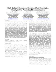 High-Stakes Information: Deciding What Constitutes Quality in Our Products of Communication John M. Budd School of Information Science & Learning Technologies University of Missouri