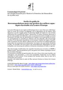 Communiqué de presse de la Société Française pour l’Etude et la Protection des Mammifères du 19 juillet 2016 Sortie du guide de Recommandations pour une gestion des milieux aquatiques favorable à la Loutre d’Eu