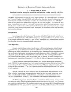 EXPERIENCE IN BUILDING A COMMON SAFEGUARDS SYSTEM A. L. Biaggio and M. A. Marzo Brazilian-Argentine Agency for Accounting and Control of Nuclear Materials (ABACC) ABSTRACT: Several papers describe the history of the crea