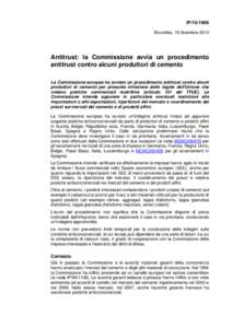 IP[removed]Bruxelles, 10 dicembre 2010 Antitrust: la Commissione avvia un procedimento antitrust contro alcuni produttori di cemento La Commissione europea ha avviato un procedimento antitrust contro alcuni