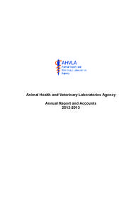 Animal Health and Veterinary Laboratories Agency Annual Report and Accounts[removed] Animal Health and Veterinary Laboratories Agency Annual Report and Accounts