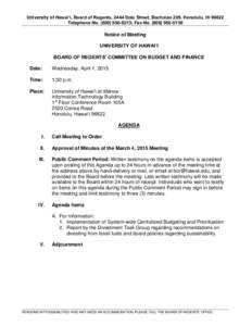 University of Hawai‘i, Board of Regents, 2444 Dole Street, Bachman 209, Honolulu, HI[removed]Telephone No[removed]; Fax No[removed]Notice of Meeting UNIVERSITY OF HAWAI‘I BOARD OF REGENTS’ COMMITTEE ON