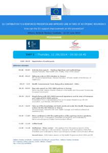 EU CONTRIBUTION TO A REINFORCED PREVENTION AND IMPROVED CARE IN TIMES OF HIV EPIDEMIC RESURGENCE How can the EU support improvement on HIV prevention? Athens, Hellenic Pasteur Institute, 12-13 June 2014 PROGRAMME