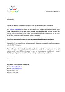 South Korea, 5 March[removed]Dear Masters, Through this letter we would like to inform you about the upcoming 2013, 1st Mulympics. The “2013, 1st Mulympics” will be held in PyeongChang[removed]Olympic Winter Games locati