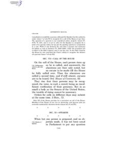 JEFFERSON’S MANUAL § 311–§ 312 immediately to establish a quorum, although the Speaker has the authority under clause 7 of rule XX to recognize for a call of the House at any time. The question of a quorum is not c