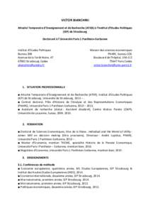 VICTOR BIANCHINI Attaché Temporaire d’Enseignement et de Recherche (ATER) à l’Institut d’Etudes Politiques (IEP) de Strasbourg Doctorant à l’Université Paris 1 Panthéon-Sorbonne  Institut d’Etudes Politiqu