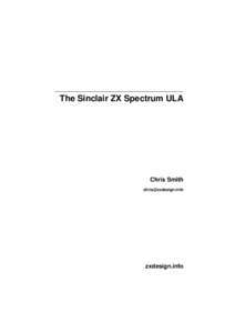 The Sinclair ZX Spectrum ULA  Chris Smith   zxdesign.info