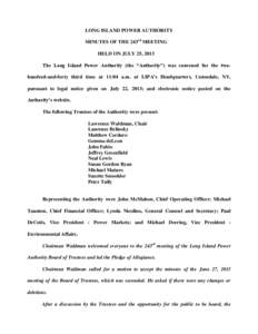 LONG ISLAND POWER AUTHORITY MINUTES OF THE 243rd MEETING HELD ON JULY 25, 2013 The Long Island Power Authority (the “Authority