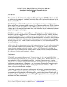 Ontario Council of Agencies Serving Immigrants (OCASI) Roundtable Report for Social Assistance Review 2011 Introduction This report by the Ontario Council of Agencies Serving Immigrants (OCASI) is based on what we heard 