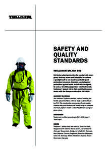 SAFETY AND QUALITY STANDARDS TRELLCHEM SPLASH 900 Full-body splash protection for use by both emergency back-up teams and industrial use where a gastight suit is not required, yet still good