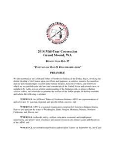 2014 Mid-Year Convention Grand Mound, WA RESOLUTION #[removed] “POSITION ON MAP-21 REAUTHORIZATION” PREAMBLE We the members of the Affiliated Tribes of Northwest Indians of the United States, invoking the