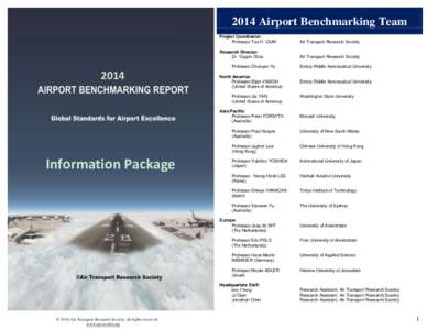 2014 Airport Benchmarking Team Project Coordinator: Professor Tae H. OUM Air Transport Research Society