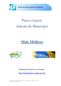 Passo a passo Adesão do Município Mais Médicos  Endereço de acesso ao sistema: