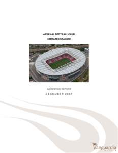 ARSENAL FOOTBALL CLUB EMIRATES STADIUM ACOUSTICS REPORT DECEMBER 2007