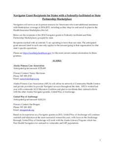 Navigator Grant Recipients for States with a Federally-facilitated or State Partnership Marketplace Navigators will serve as an in-person resource for Americans who want additional assistance with Marketplace coverage in