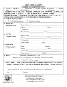 OHIO APPLICATION ROLLER RINK REGISTRATION 1. OFFICIAL USE ONLY Info Verified Date Official Signature