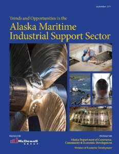 Trends and Opportunities in the Alaska Maritime Industrial Support Sector Prepared for: Alaska Department of Commerce, Community & Economic Development Division of Economic Development