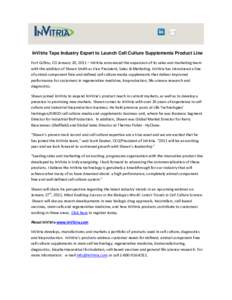 InVitria Taps Industry Expert to Launch Cell Culture Supplements Product Line Fort Collins, CO January 20, 2011 – InVitria announced the expansion of its sales and marketing team with the addition of Shawn Smith as Vic