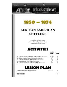 1850 – 1874 AFRICAN AMERICAN SETTLERS Created by Michael Young, former History Department Chair, Omaha Burke High School