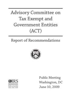 Advisory Committee on Tax Exempt and Government Entities (ACT) - Report of Recommendations - June 10, 2009