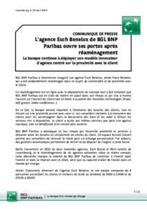 Luxembourg, le 18 mars[removed]COMMUNIQUE DE PRESSE L’agence Esch Benelux de BGL BNP Paribas ouvre ses portes après