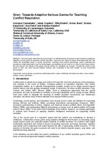 Siren: Towards Adaptive Serious Games for Teaching Conflict Resolution Georgios Yannakakis1, Julian Togelius1, Rilla Khaled1, Arnav Jhala2, Kostas Karpouzis3, Ana Paiva4 and Asimina Vasalou5 1 IT University of Copenhagen