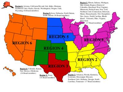 Region 6: Arizona, California/Nevada Unit, Idaho, Montana, Northwest Unit (Alaska, Hawaii, Washington), Oregon, Utah, Wyoming (16 Board members) Region 5: Iowa, Nebraska, North Dakota, South Dakota (16 Board members)