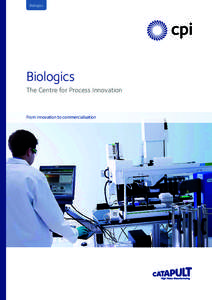 Biologics  Biologics The Centre for Process Innovation  From innovation to commercialisation