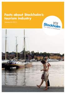 Facts about Stockholm’s tourism industry Statistics for 2011 Contents A hot spot in Europe.................. 3