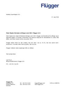 Nasdaq Copenhagen A/S 27. maj 2016 Peter Røpke fratræder stillingen som CEO i Flügger A/S Peter Røpke har valgt at fratræde stillingen som CEO i Flügger med henblik på at påtage sig en lignende opgave i en anden 