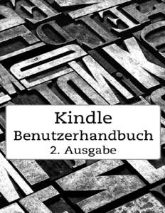 Kindle-Benutzerhandbuch 2. Ausgabe INHALTSVERZEICHNIS INHALTSVERZEICHNIS INHALTSVERZEICHNIS .................................................................................................... 1