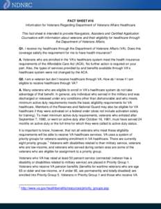 FACT SHEET #16 Information for Veterans Regarding Department of Veterans Affairs Healthcare This fact sheet is intended to provide Navigators, Assisters and Certified Application Counselors with information about veteran