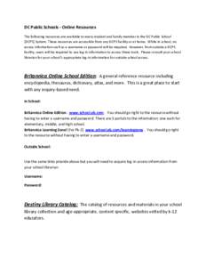 DC Public Schools - Online Resources The following resources are available to every student and family member in the DC Public School [DCPS] System. These resources are accessible from any DCPS facility or at home. While