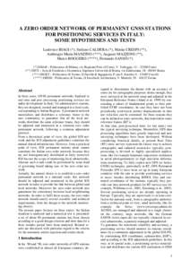 A ZERO ORDER NETWORK OF PERMANENT GNSS STATIONS FOR POSITIONING SERVICES IN ITALY: SOME HYPOTHESES AND TESTS Ludovico BIAGI (*), Stefano CALDERA (*), Mattia CRESPI (**), Ambrogio Maria MANZINO (***), Augusto MAZZONI (**)