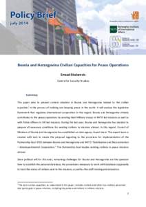 Bosnia and Herzegovina Civilian Capacities for Peace Operations Emsad Dizdarevic Centre for Security Studies Summary This paper aims to present current situation in Bosnia and Herzegovina related to the civilian