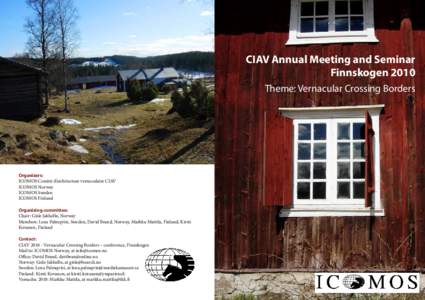 CIAV Annual Meeting and Seminar Finnskogen 2010 Theme: Vernacular Crossing Borders Organizers: ICOMOS Comité d’architecture vernaculaire CIAV