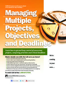 SkillPath Seminars invites you to attend a very special one-day workshop … Learn how to get and keep control of concurrent projects, competing priorities and critical deadlines Master valuable new skills that will serv