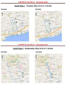 CAHSPR On the Move! – Running Guide  Guide Map 1 - Tuesday, May 13 (6:15–7:30 AM) 5km Route  N