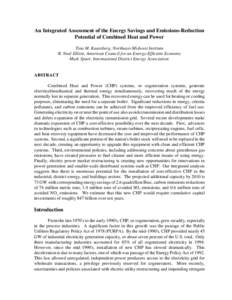 An Integrated Assessment of the Energy Savings and Emissions-Reduction Potential of Combined Heat and Power Tina M. Kaarsberg, Northeast-Midwest Institute R. Neal Elliott, American Council for an Energy-Efficient Economy