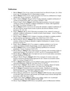 Publications 1. Sha Q, Zhang S. Test of rare variant association based on affected sib-pairs. Eur J Hum Genet, doi: [removed]ejhg[removed]Epub ahead of print] 2. Sha Q, Zhang S[removed]A rare variant association test bas